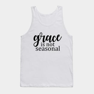 Grace is not seasonal Tank Top